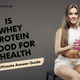 Is Whey Protein Good for Health: An Ultimate Answer Guide