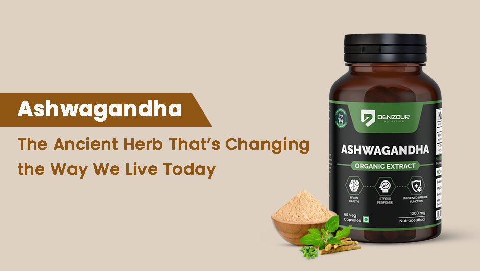 Ashwagandha: The Ancient Herb That’s Changing the Way We Live Today