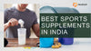 Best Sports Supplements In India