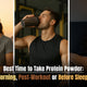 Best Time to Take Protein Powder