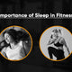 Importance of Sleep in Fitness