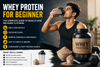 Whey Protein for Beginners