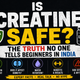 Is Creatine Safe? The Truth No One Tells Beginners in India