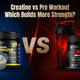 Creatine vs Pre Workout