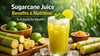 Sugarcane Juice Benefits 