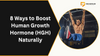 8 Ways to Boost Human Growth Hormone