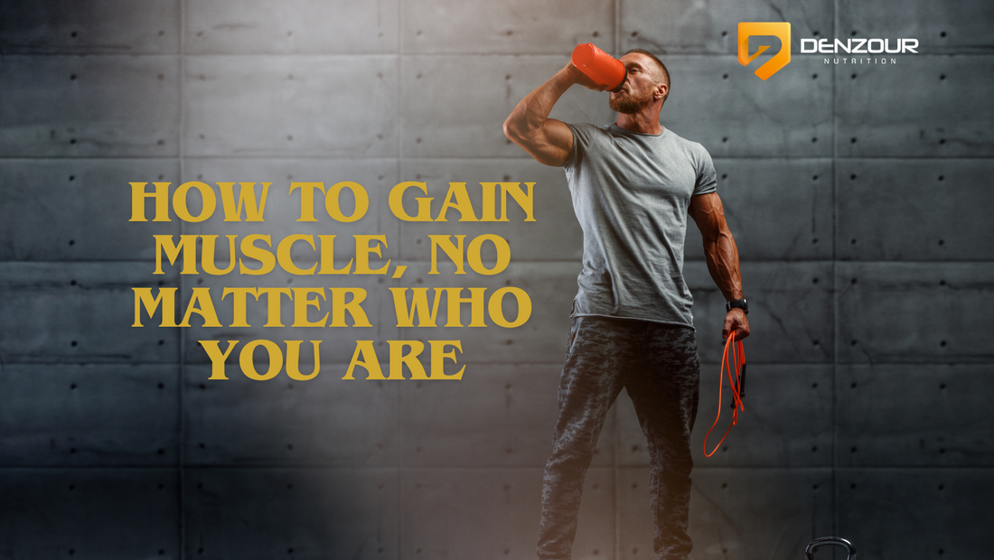 How to Gain Muscle, No Matter Who You Are