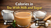 calories in tea with milk and sugar