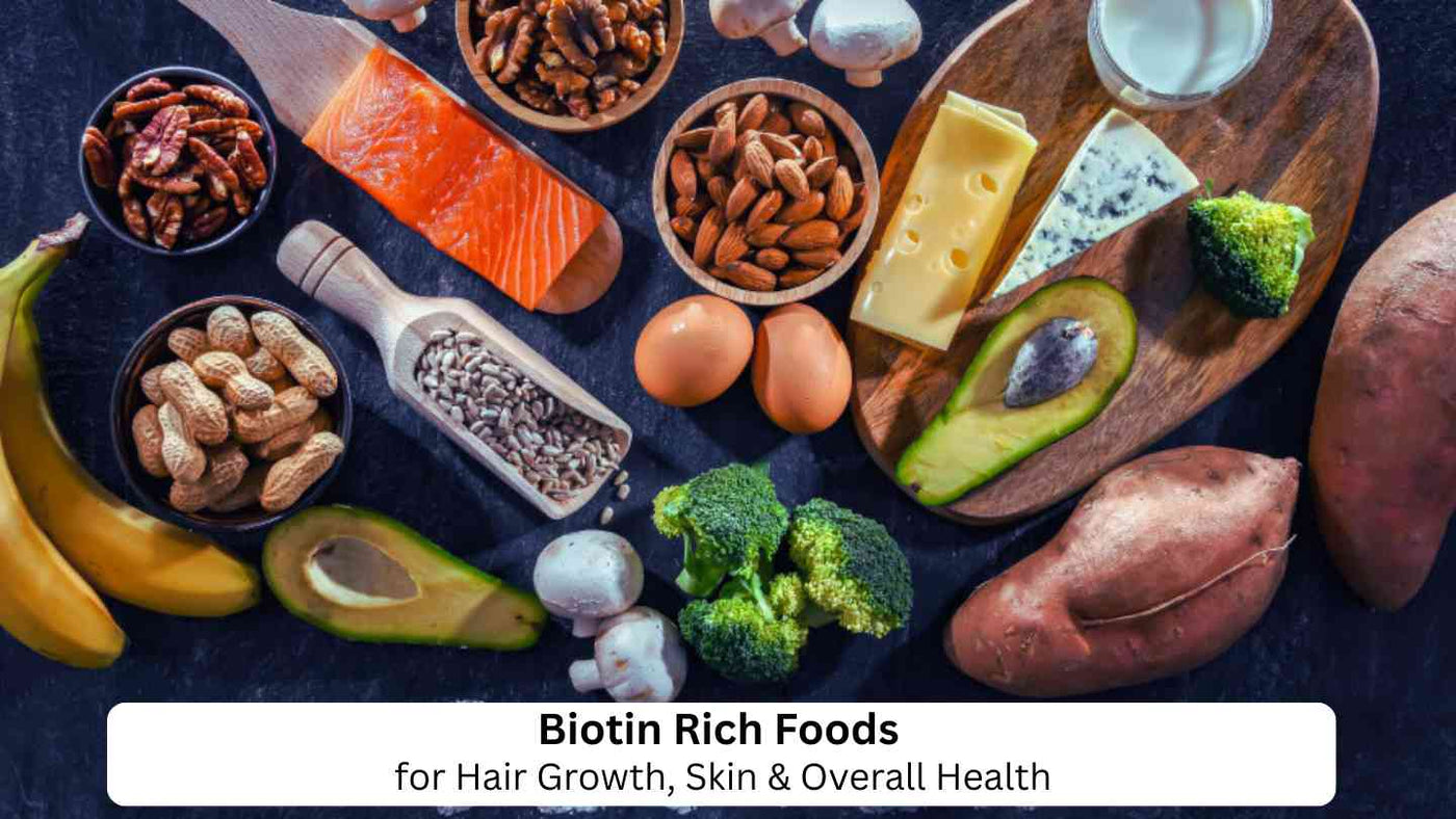 Biotin Rich Foods: Natural Nutrition for Hair Growth, Skin and Overall Health