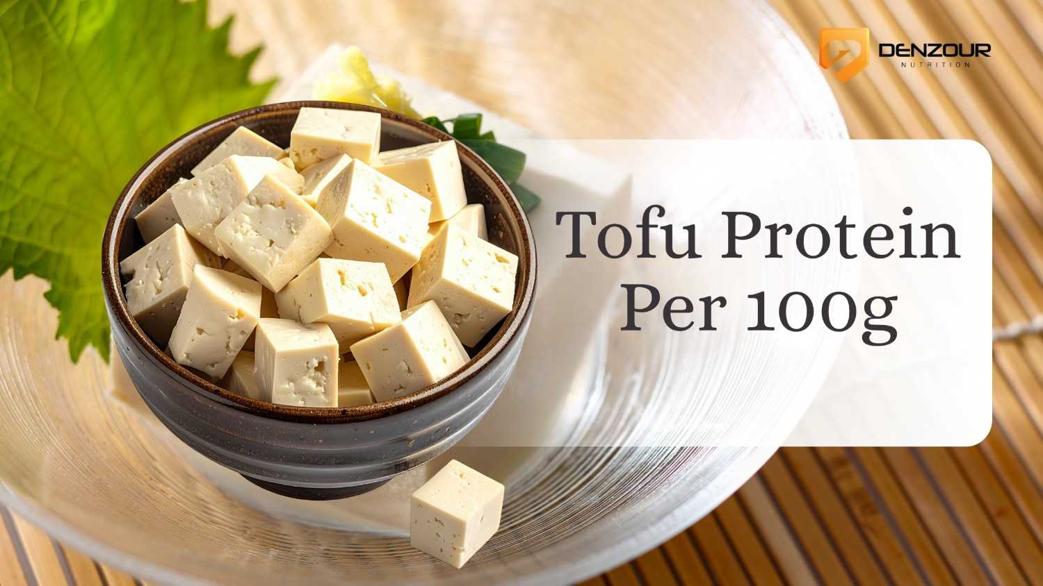 Tofu protein Per 100g : Complete Guide & Why Numbers Vary